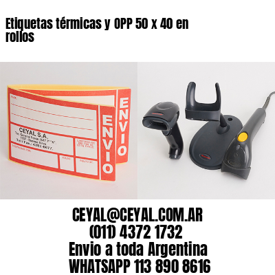 Etiquetas térmicas y OPP 50 x 40 en rollos