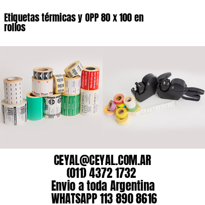 Etiquetas térmicas y OPP 80 x 100 en rollos