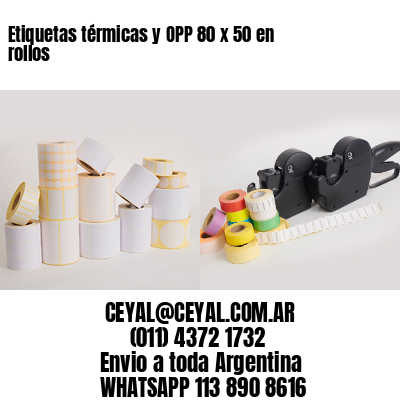 Etiquetas térmicas y OPP 80 x 50 en rollos