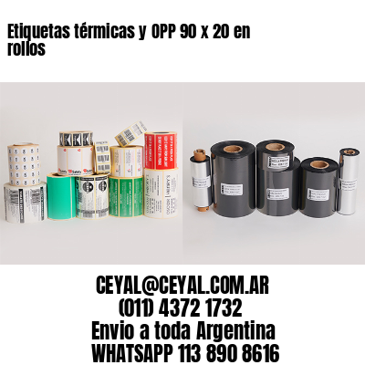 Etiquetas térmicas y OPP 90 x 20 en rollos