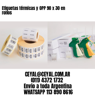 Etiquetas térmicas y OPP 90 x 30 en rollos