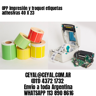 OPP impresión y troquel etiquetas adhesivas 40 X 23