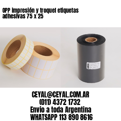 OPP impresión y troquel etiquetas adhesivas 75 x 25