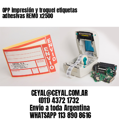 OPP impresión y troquel etiquetas adhesivas REMO x2500