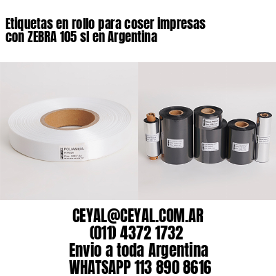 Etiquetas en rollo para coser impresas con ZEBRA 105 sl en Argentina
