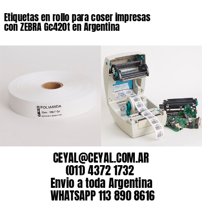 Etiquetas en rollo para coser impresas con ZEBRA Gc420t en Argentina