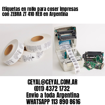 Etiquetas en rollo para coser impresas con ZEBRA ZT 410 REB en Argentina