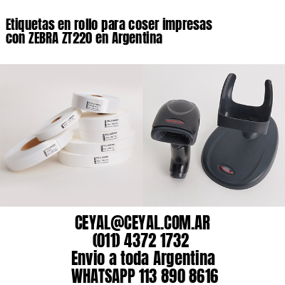 Etiquetas en rollo para coser impresas con ZEBRA ZT220 en Argentina