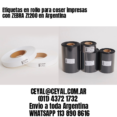 Etiquetas en rollo para coser impresas con ZEBRA Zt200 en Argentina