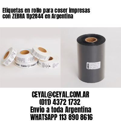 Etiquetas en rollo para coser impresas con ZEBRA tlp2844 en Argentina