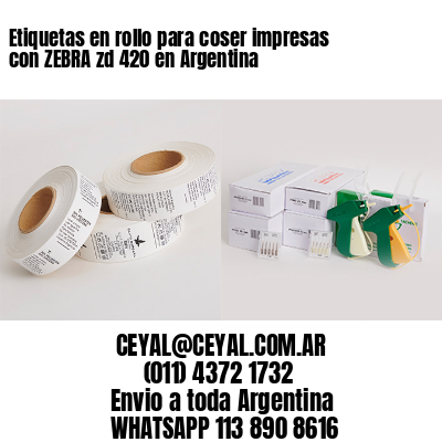 Etiquetas en rollo para coser impresas con ZEBRA zd 420 en Argentina