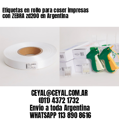 Etiquetas en rollo para coser impresas con ZEBRA zd200 en Argentina