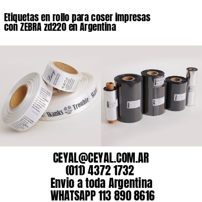 Etiquetas en rollo para coser impresas con ZEBRA zd220 en Argentina