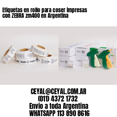 Etiquetas en rollo para coser impresas con ZEBRA zm400 en Argentina