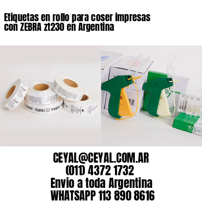 Etiquetas en rollo para coser impresas con ZEBRA zt230 en Argentina 
