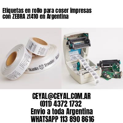 Etiquetas en rollo para coser impresas con ZEBRA zt410 en Argentina