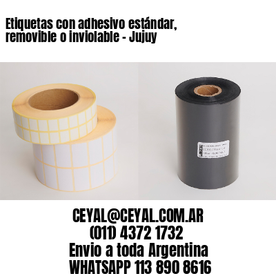 Etiquetas con adhesivo estándar, removible o inviolable - Jujuy