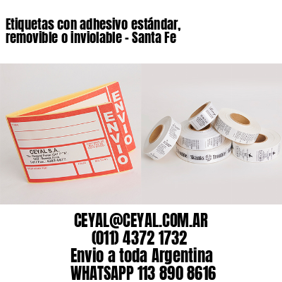 Etiquetas con adhesivo estándar, removible o inviolable - Santa Fe