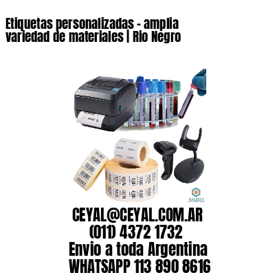 Etiquetas personalizadas - amplia variedad de materiales | Rio Negro