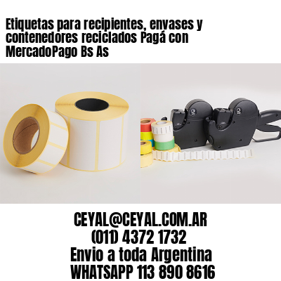 Etiquetas para recipientes, envases y contenedores reciclados Pagá con MercadoPago Bs As