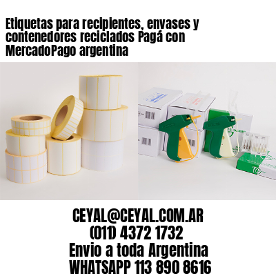 Etiquetas para recipientes, envases y contenedores reciclados Pagá con MercadoPago argentina