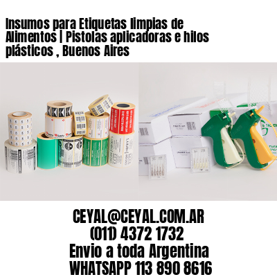 Insumos para Etiquetas limpias de Alimentos | Pistolas aplicadoras e hilos plásticos , Buenos Aires