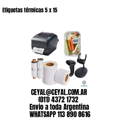 Etiquetas térmicas 5 x 15
