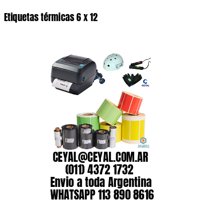 Etiquetas térmicas 6 x 12