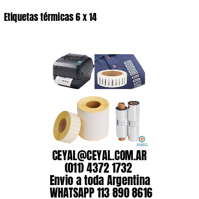 Etiquetas térmicas 6 x 14
