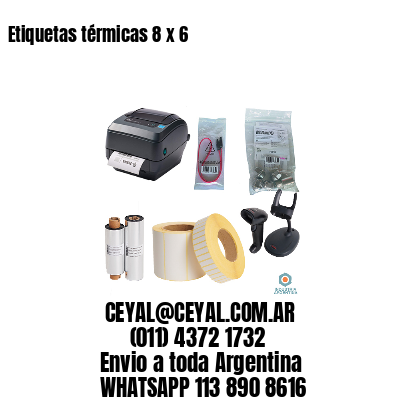 Etiquetas térmicas 8 x 6				
