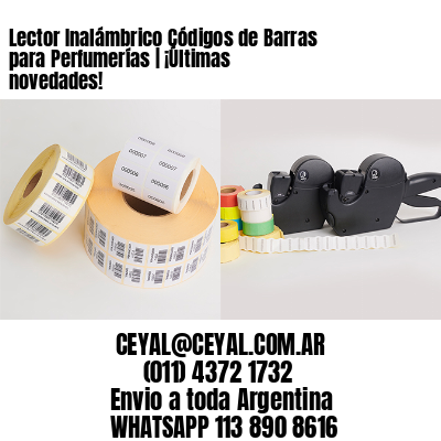 Lector Inalámbrico Códigos de Barras para Perfumerías | ¡Últimas novedades!