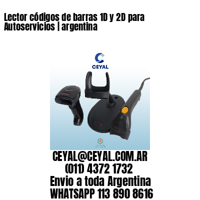 Lector códigos de barras 1D y 2D para Autoservicios | argentina