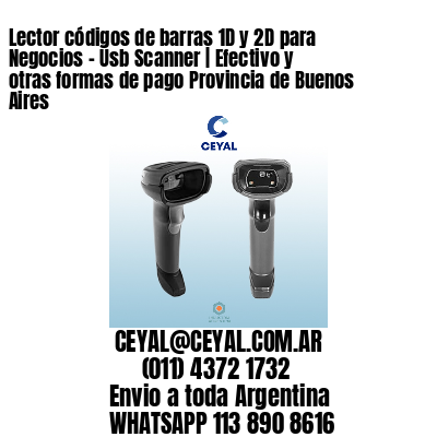 Lector códigos de barras 1D y 2D para Negocios – Usb Scanner | Efectivo y otras formas de pago Provincia de Buenos Aires
