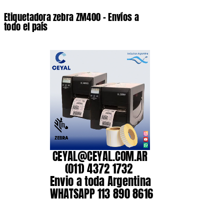 Etiquetadora zebra ZM400 – Envíos a todo el país