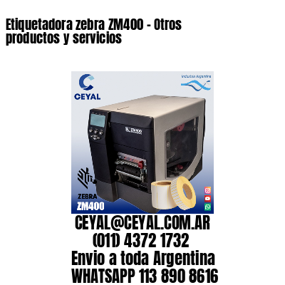 Etiquetadora zebra ZM400 – Otros productos y servicios