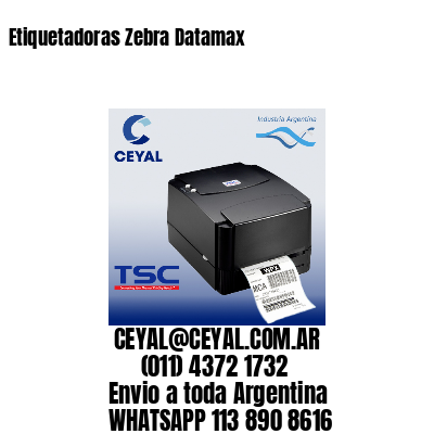 Etiquetadoras Zebra Datamax