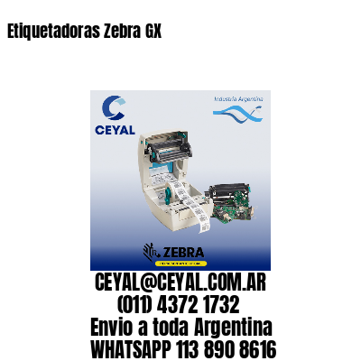Etiquetadoras Zebra GX