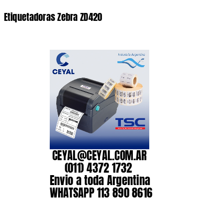 Etiquetadoras Zebra ZD420