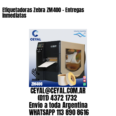 Etiquetadoras Zebra ZM400 – Entregas inmediatas