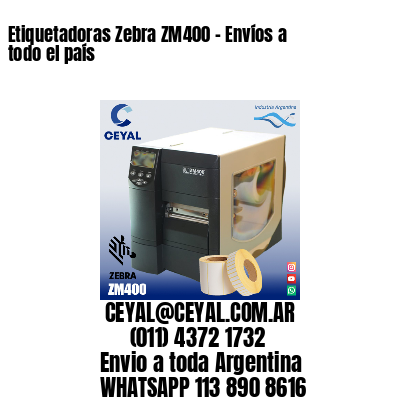 Etiquetadoras Zebra ZM400 – Envíos a todo el país