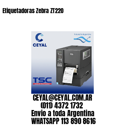 Etiquetadoras Zebra ZT220