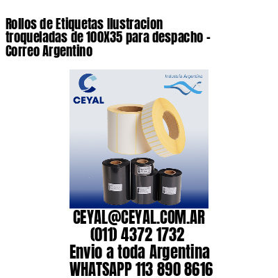 Rollos de Etiquetas Ilustracion troqueladas de 100X35 para despacho – Correo Argentino