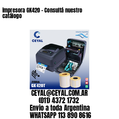 impresora GK420 – Consultá nuestro catálogo