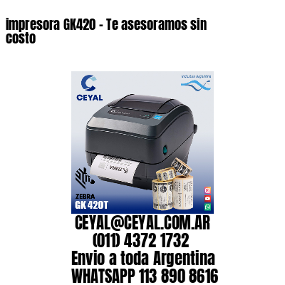 impresora GK420 – Te asesoramos sin costo