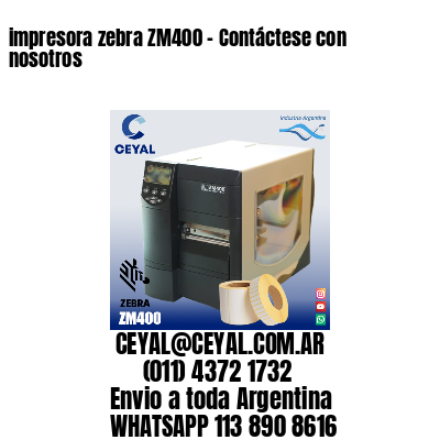 impresora zebra ZM400 – Contáctese con nosotros