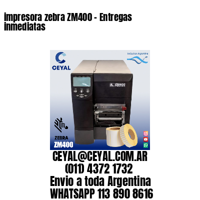 impresora zebra ZM400 – Entregas inmediatas