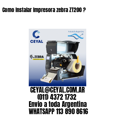 Como Instalar Impresora zebra ZT200 ?