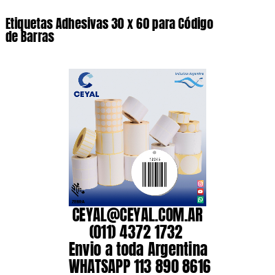 Etiquetas Adhesivas 30 x 60 para Código de Barras
