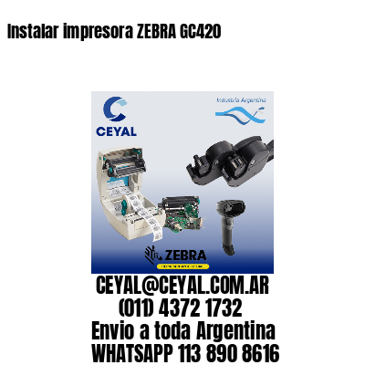 Instalar impresora ZEBRA GC420