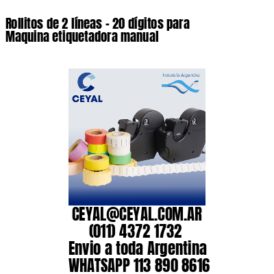 Rollitos de 2 líneas – 20 dígitos para Maquina etiquetadora manual